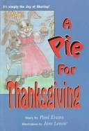 Cover of: A pie for Thanksgiving by Evans, Paul