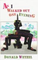 Cover of: As I walked out one evening by Donald Wetzel