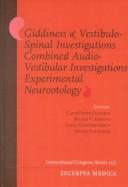 Cover of: Giddiness & vestibulo-spinal investigations, combined audio-vestibular investigations,[and] experimental neurootology: proceedings of the XXIIIrd Scientific Meeting of the Neurootological Equilibriometric Society reg. (N.E.S.), Bad Kissingen, 22-24 March 1996