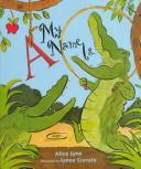 Cover of: A, my name is-- by Alice Lyne