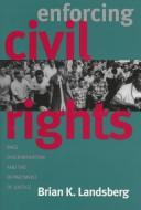 Cover of: Enforcing civil rights: race discrimination and the Department of Justice