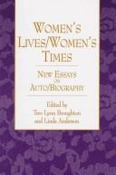 Cover of: Women's lives/women's times: new essays on auto/biography