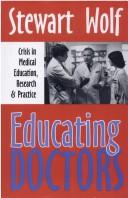 Cover of: Educating doctors: crisis in medical education, research & practice