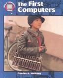 Cover of: The first computers by Charles A. Jortberg