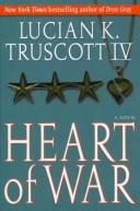 Heart of war by Lucian K. Truscott