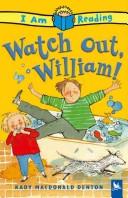 Cover of: Watch out, William