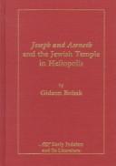 Joseph and Aseneth and the Jewish temple in Heliopolis by Gideon Bohak