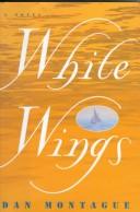 Cover of: White wings by Dan Montague
