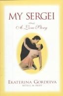 Cover of: My Sergei: a love story