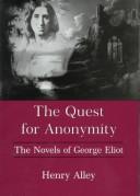 Cover of: The quest for anonymity: the novels of George Eliot