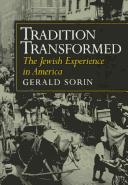 Cover of: Tradition transformed: the Jewish experience in America
