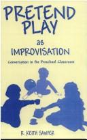 Cover of: Pretend play as improvisation by R. Keith Sawyer
