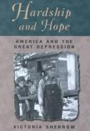 Cover of: Hardship and hope: America and the Great Depression