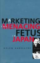 Marketing the menacing fetus in Japan by Helen Hardacre