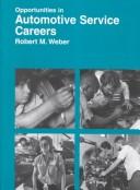 Cover of: Opportunities in automotive service careers by Robert M. Weber