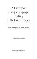 Cover of: A history of foreign language testing in the United States by David Patrick Barnwell