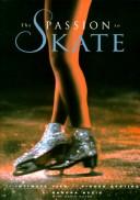 Cover of: The passion to skate by Sandra Bezic
