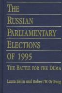 The Russian parliamentary elections of 1995 by Laura Belin