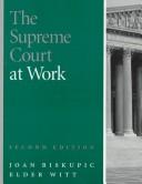 Cover of: The Supreme Court at work. by Joan Biskupic