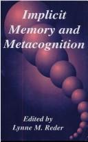 Implicit memory and metacognition by Lynne M. Reder