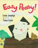 Cover of: Easy peasy! by Linda M. Jennings