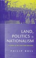 Cover of: Land, politics and nationalism by Philip Bull