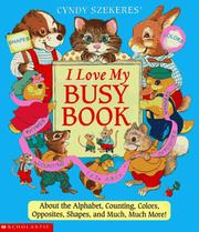 Cover of: Cyndy Szekeres' I love my busy book.