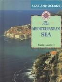 Cover of: The Mediterranean Sea by Lambert, David