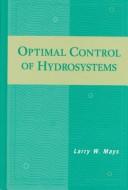 Cover of: Optimal control of hydrosystems