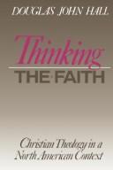 Cover of: Confessing the faith by Douglas John Hall