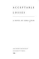 Cover of: Acceptable losses: a novel