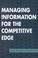 Cover of: Managing information for the competitive edge