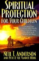 Cover of: Spiritual protection for your children by Neil T. Anderson