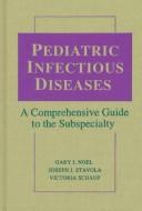 Cover of: Pediatric infectious diseases: a comprehensive guide to the subspecialty