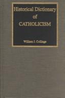 Cover of: Historical dictionary of Catholicism | William J. Collinge