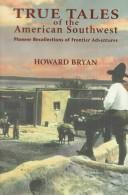 Cover of: True tales of the American Southwest: pioneer recollections of frontier adventure