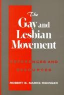 Cover of: The gay and lesbian movement: references and resources