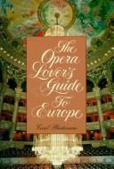 Cover of: The opera lover's guide to Europe