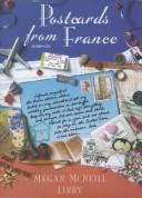 Cover of: Postcards from France by Megan McNeill Libby