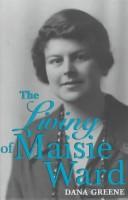 The living of Maisie Ward by Dana Greene