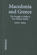 Cover of: Macedonia and Greece: the struggle to define a new Balkan nation