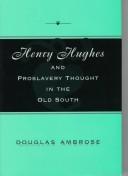 Cover of: Henry Hughes and proslavery thought in the Old South | Ambrose, Douglas