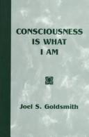 Cover of: Consciousness is what I am