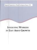 Cover of: Involving workers in East Asia's growth.