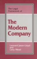 Cover of: The legal framework of the modern company