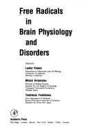 Free radicals in brain physiology and disorders by Lester Packer, Midori Hiramatsu, Toshikazu Yoshikawa
