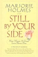 Still by your side by Marjorie Holmes