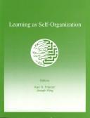 Cover of: Learning as self-organization by edited by Karl H. Pribram and Joseph King.
