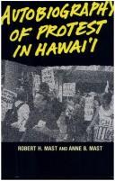 Cover of: Autobiography of protest in Hawai'i by Robert H. Mast