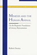 Cover of: Mimesis and the human animal by Robert F. Storey